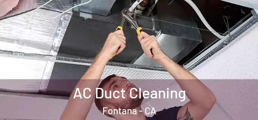 AC Duct Cleaning Fontana - CA