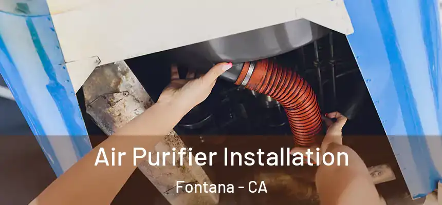 Air Purifier Installation Fontana - CA