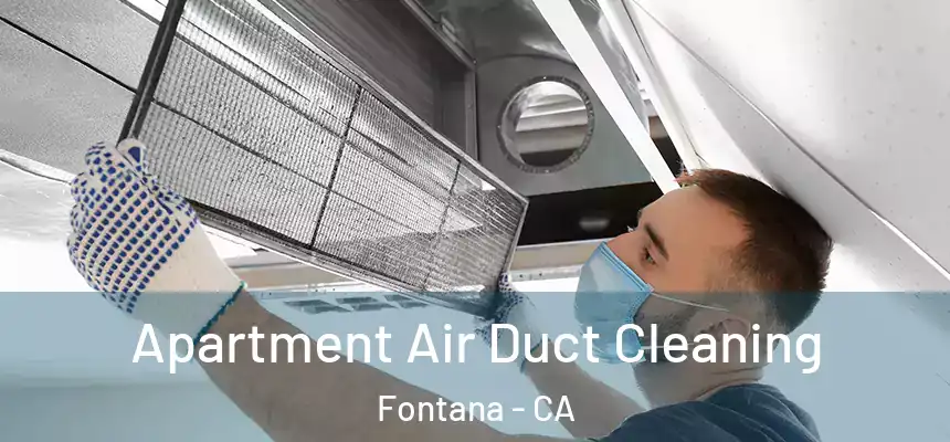 Apartment Air Duct Cleaning Fontana - CA