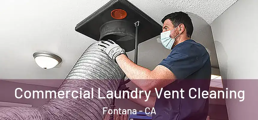  Commercial Laundry Vent Cleaning Fontana - CA
