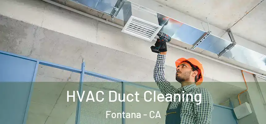 HVAC Duct Cleaning Fontana - CA