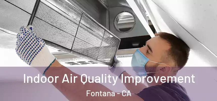 Indoor Air Quality Improvement Fontana - CA